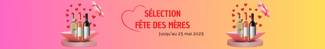 Sélection Fêtes de Mères - Vins & Champagnes